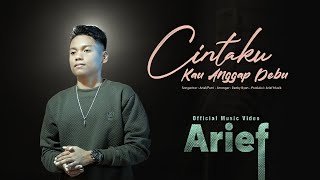 Arief  Cintaku Kau Anggap Debu Official Music Video [upl. by Thaine]