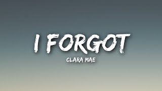 Clara Mae  I Forgot Lyrics  Lyrics Video [upl. by Erasmus]