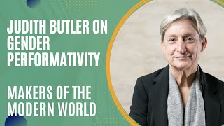 Judith Butler on Gender Performativity Makers of the Modern World [upl. by Odnamra68]