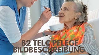 NEW TELC B2 PFLEGE BILDBESCHREIBUNG SAMPLE [upl. by Acired965]