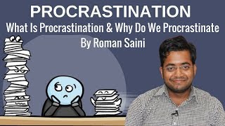 What Is Procrastination and Why Do We Procrastinate  Roman Saini Teaches You All [upl. by Halford613]