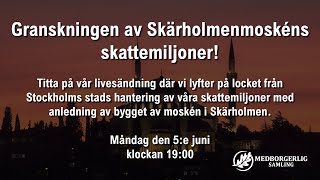 Granskningen av skattemiljonerna till moskén i Skärholmen [upl. by Saixela53]