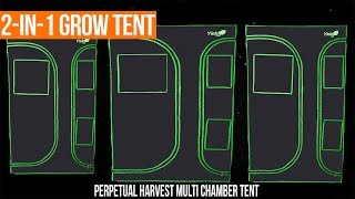 Perpetual Harvest 2In1 MultiChamber Grow Tent  Best Grow Tent 2019  Yield Lab [upl. by Jerz]