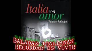 BALADAS ITALIANASRECORDAR ES VIVIR [upl. by Eneroc]