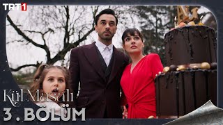 Kül Masalı 3 Bölüm trt1 [upl. by Blackburn]