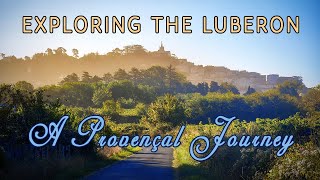 Exploring the Luberon A Provençal Journey [upl. by Lerret]