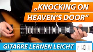 ★ KNOCKING ON HEAVENS DOOR ► BOB DYLAN ► GUNS N ROSES ► Gitarre Lernen Tutorial [upl. by Yereffej]