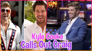 Kyle Cooke Calls Out Craig Conover for Investing in Competing Brand He Lied [upl. by Spracklen220]