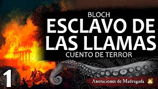 ESCLAVO DE LAS LLAMAS 12 Robert Bloch  Audiolibro de terror [upl. by Bjorn531]