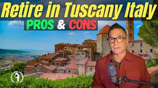 Retire in Tuscany Italy Pros amp Cons  Buy a home in Tuscany [upl. by Kapeed]