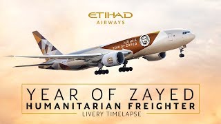 Year of Zayed Humanitarian Freighter  Boeing 777F Livery Timelapse  Etihad Airways [upl. by Irdua983]