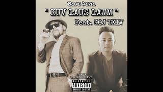 Kuv Laus Lawm  Blue Devil Featuring Koj Txiv 2024 New Hmong Rap [upl. by Namaan]