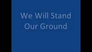 We Will Stand Our Ground [upl. by Lehteb786]