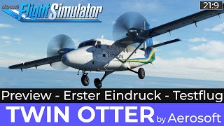 Aerosoft TWIN OTTER Preview  Erster Eindruck und Testflug ★ FLIGHT SIMULATOR Deutsch [upl. by Nnylirret]