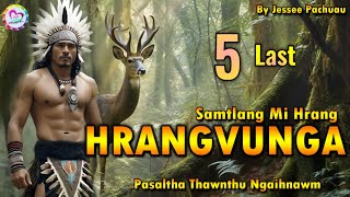 Samtlang Mi Hrang HRANGVUNGA  5 [upl. by Kapor]