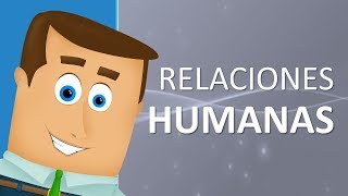 ¿Qué son las relaciones humanas [upl. by Labana379]