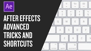 After Effects advanced shortcuts [upl. by Ynnub827]