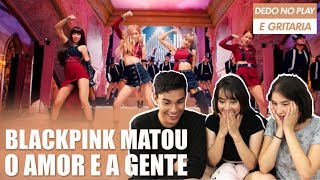 BLACKPINK  Kill This Love MV Reaction  Três de Outubro [upl. by Vogel]