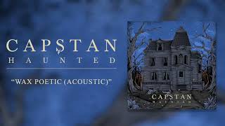 Capstan  Wax Poetic Acoustic [upl. by Vadnee]