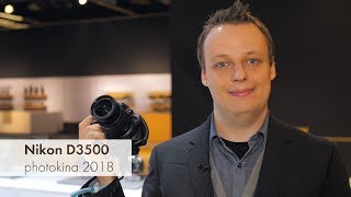 Nikon D3500  Kompakte EinsteigerDSLR im HandsOnTest photokina 2018 [upl. by Faith]