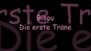 Bisou  Die erste Träne lyrics [upl. by Heindrick]